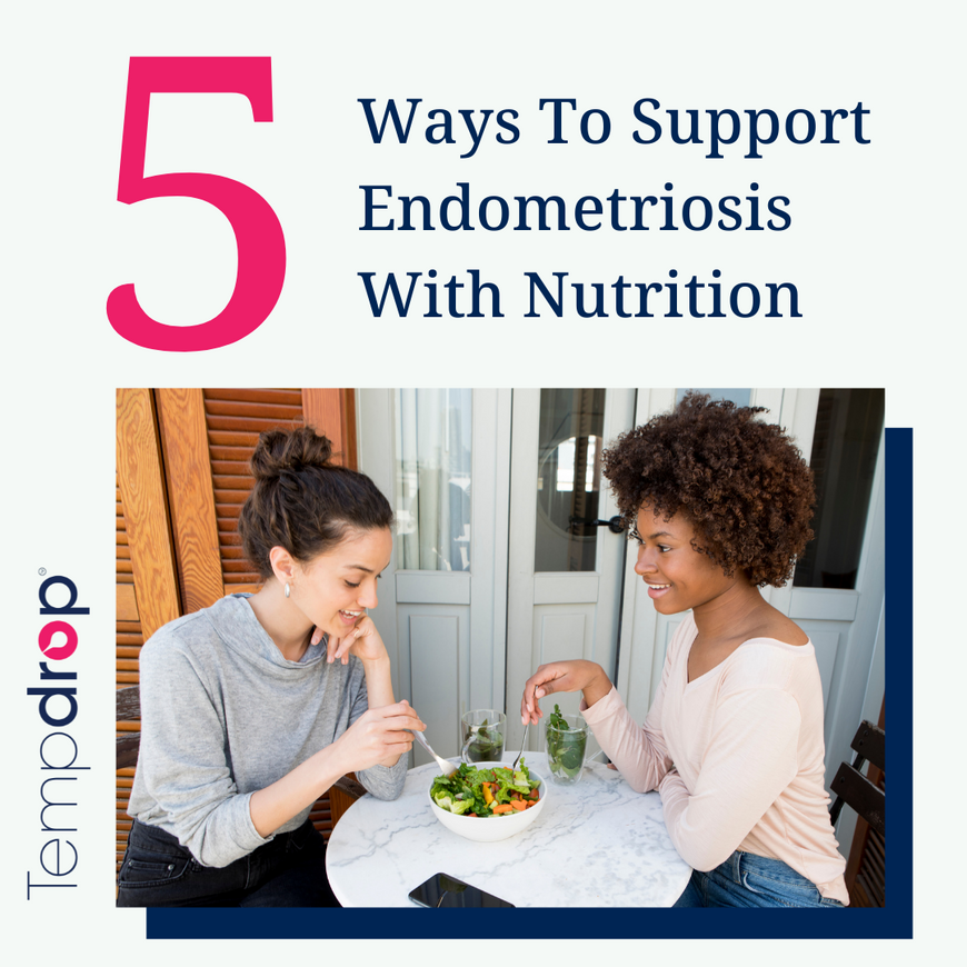 5 Ways to Support Endometriosis with Nutrition