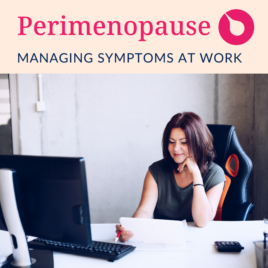Learn how to manage every day perimenopause symptoms at work