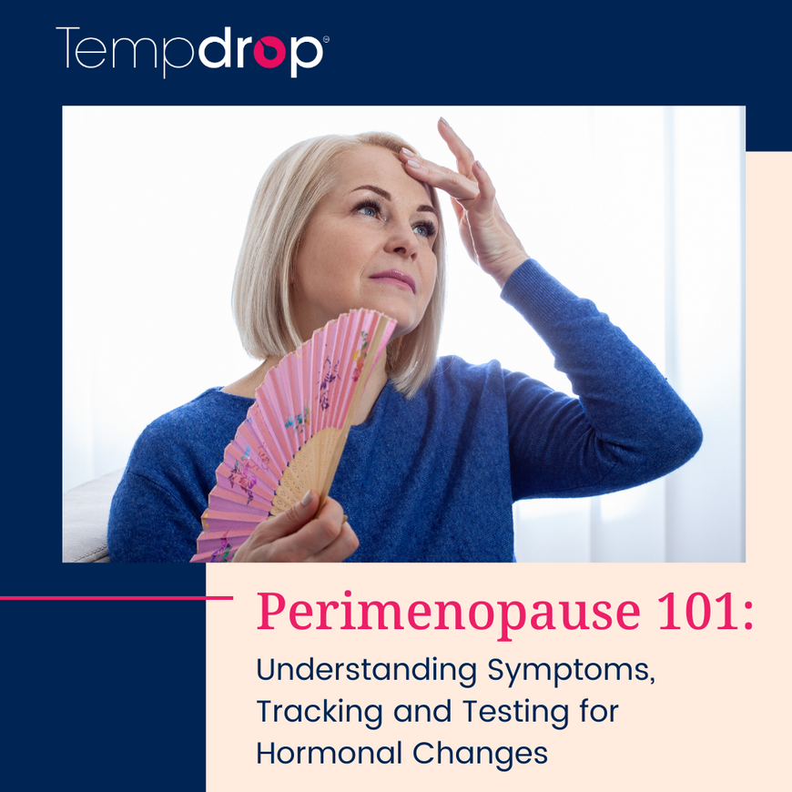 Perimenopause 101: Understanding Symptoms, Tracking and Testing for Hormonal Changes