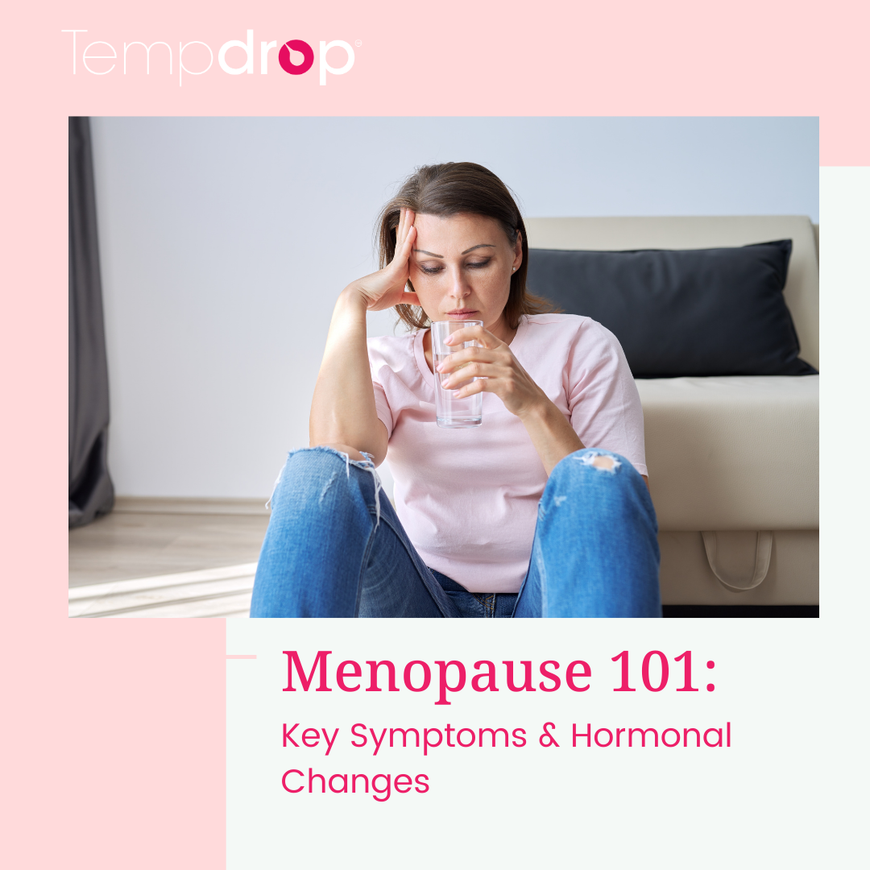 Menopause 101: Key Symptoms & Hormonal Changes