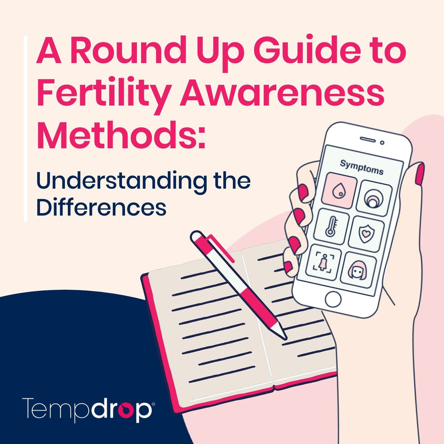 A Round Up Guide to Fertility Awareness Methods: Understanding the Differences