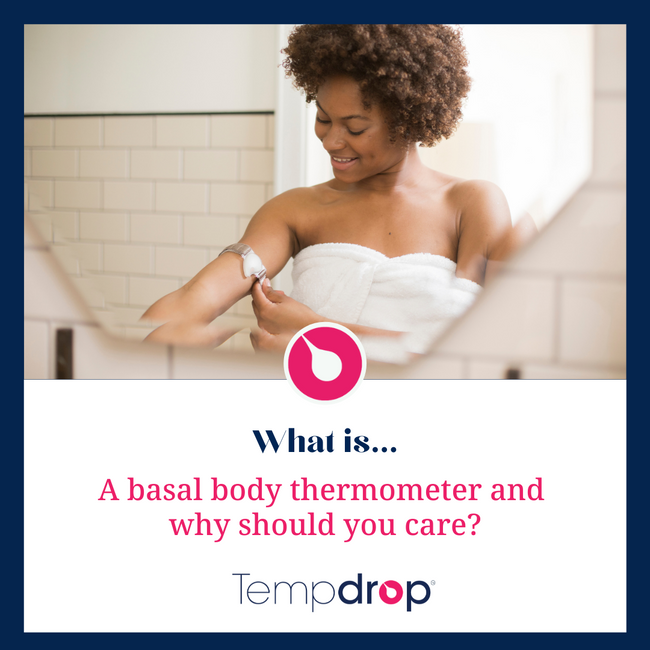What is a basal body thermometer and why should you care?