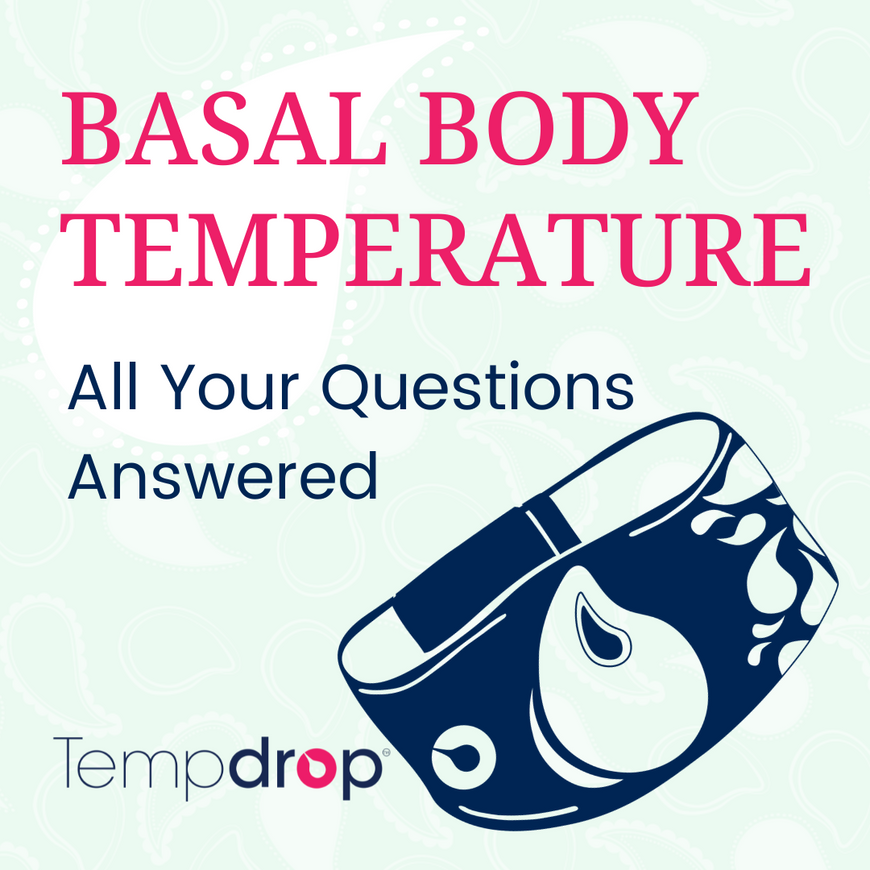 Basal Body Temperature: All Your Questions Answered Part I