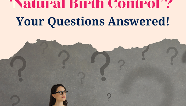 Natural Birth Control? Your Questions Answered!