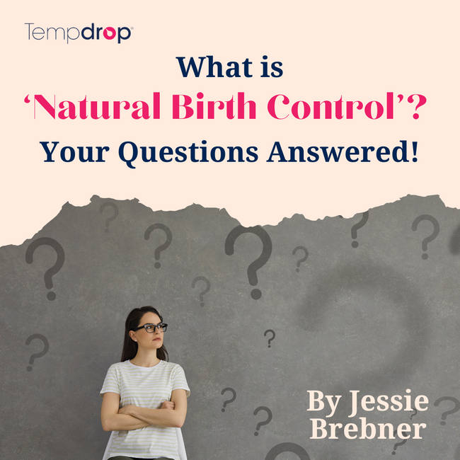 Natural Birth Control? Your Questions Answered!