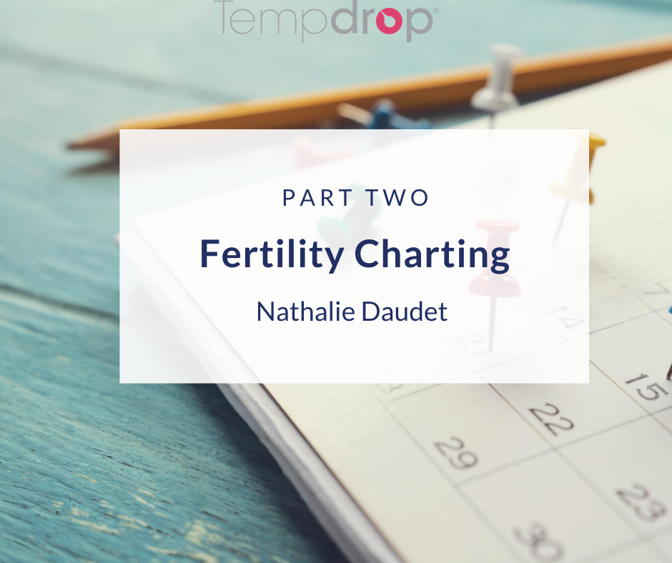 Fertility Charting: Your Questions Answered! Part 2