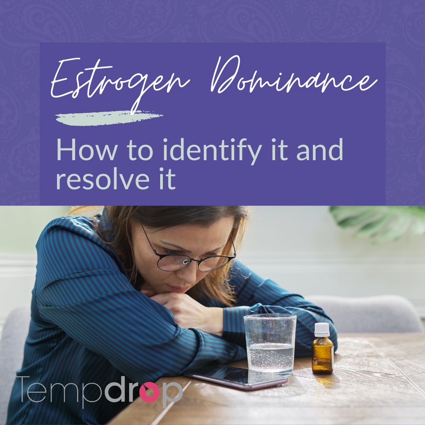 How to Recognize If Your Estrogen Is Too High and Make Simple Changes