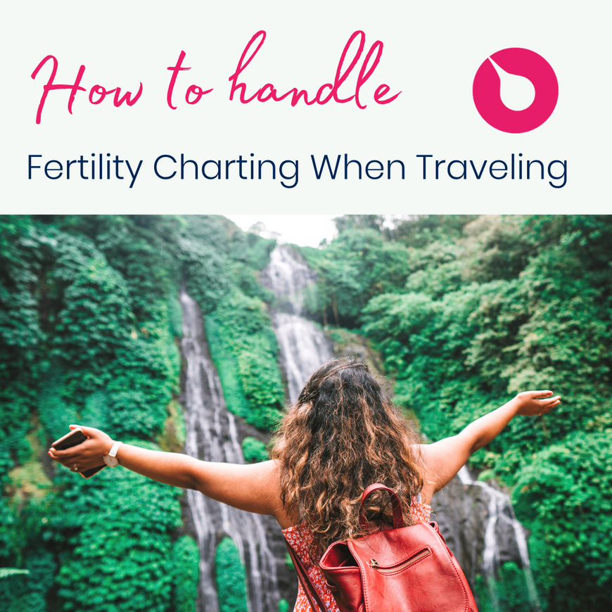 How to Handle Fertility Charting When Traveling