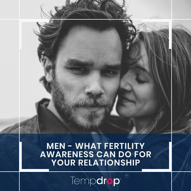 Men - What fertility awareness can do for your relationship