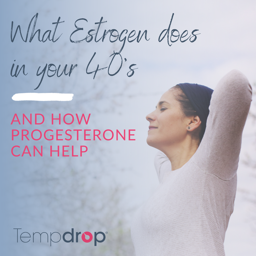 What Estrogen Does in Your 40s (and How Progesterone Can Help)