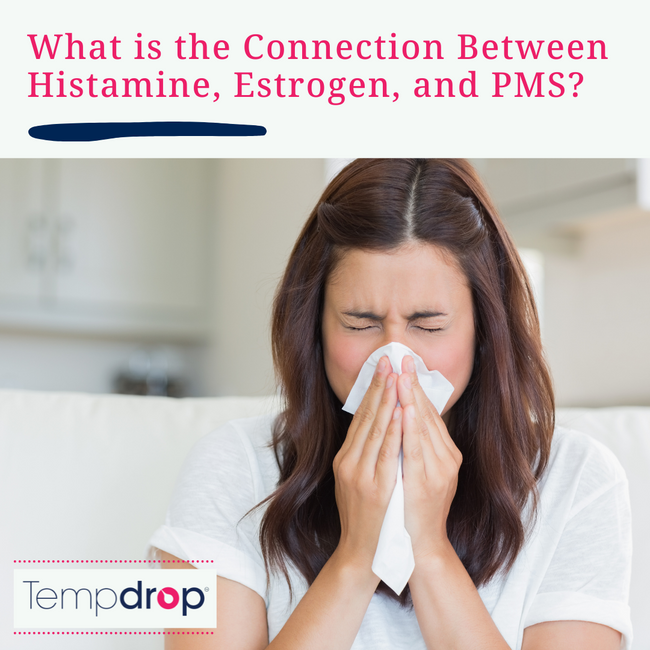 What is the Connection Between Histamine, Estrogen, and PMS?