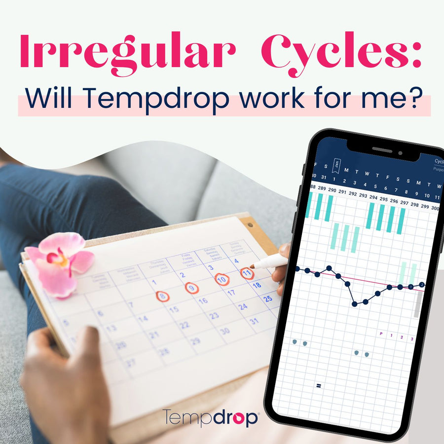I have irregular cycles - Will Tempdrop work for me?
