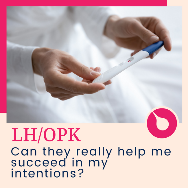 Luteinizing Hormone (LH) Strips & Ovulation Predictor Kits (OPKs): Can they really help me succeed in my intentions?