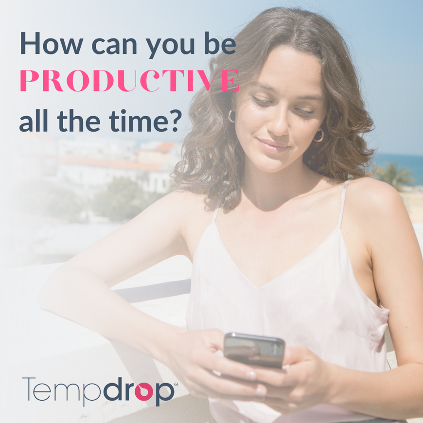 How can you be productive all the time?