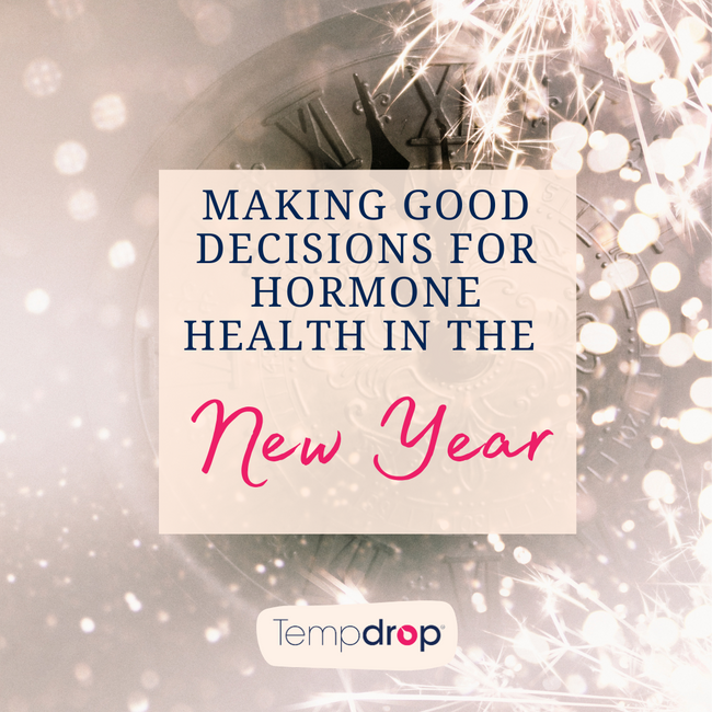 Making Good Decisions for Hormone Health in the New Year