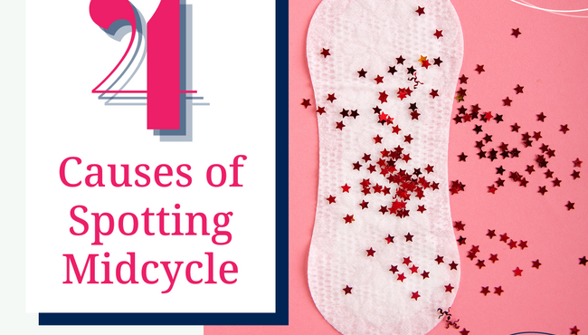4 Causes of Spotting Mid-Cycle (Ovulation, Between Periods, Etc)