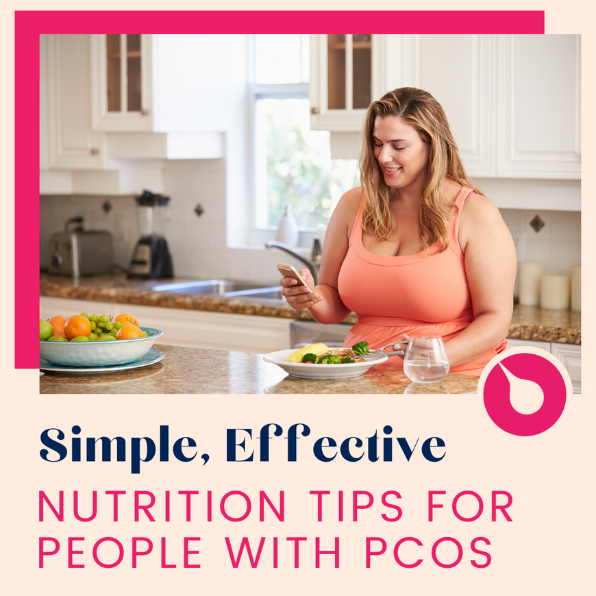 Simple, Effective Nutrition Tips for People with PCOS